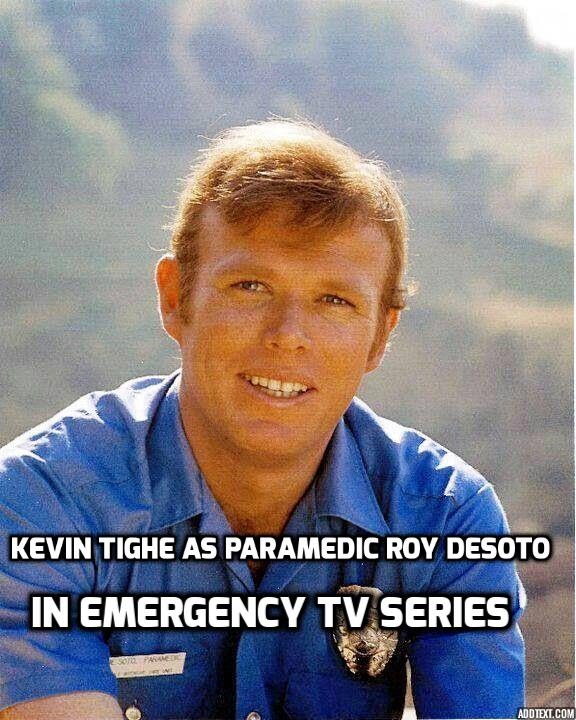 Kevin Tighe as Roy DeSoto in emergency tv series