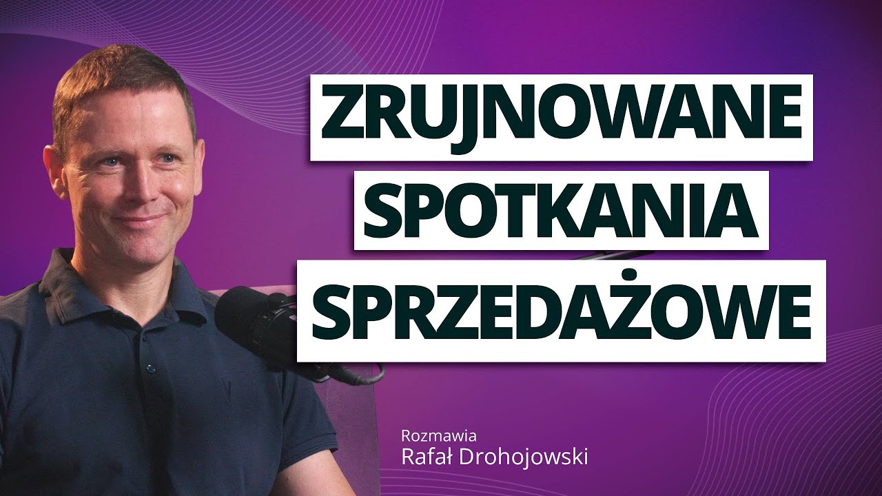 Jak przygotować się do spotkania sprzedażowego? Rozmowa z Rafałem Drohojowskim