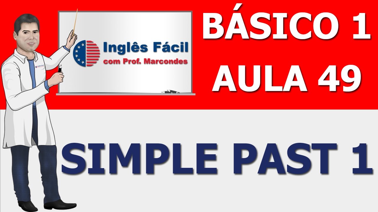 Aula 49 - Simple Past 1