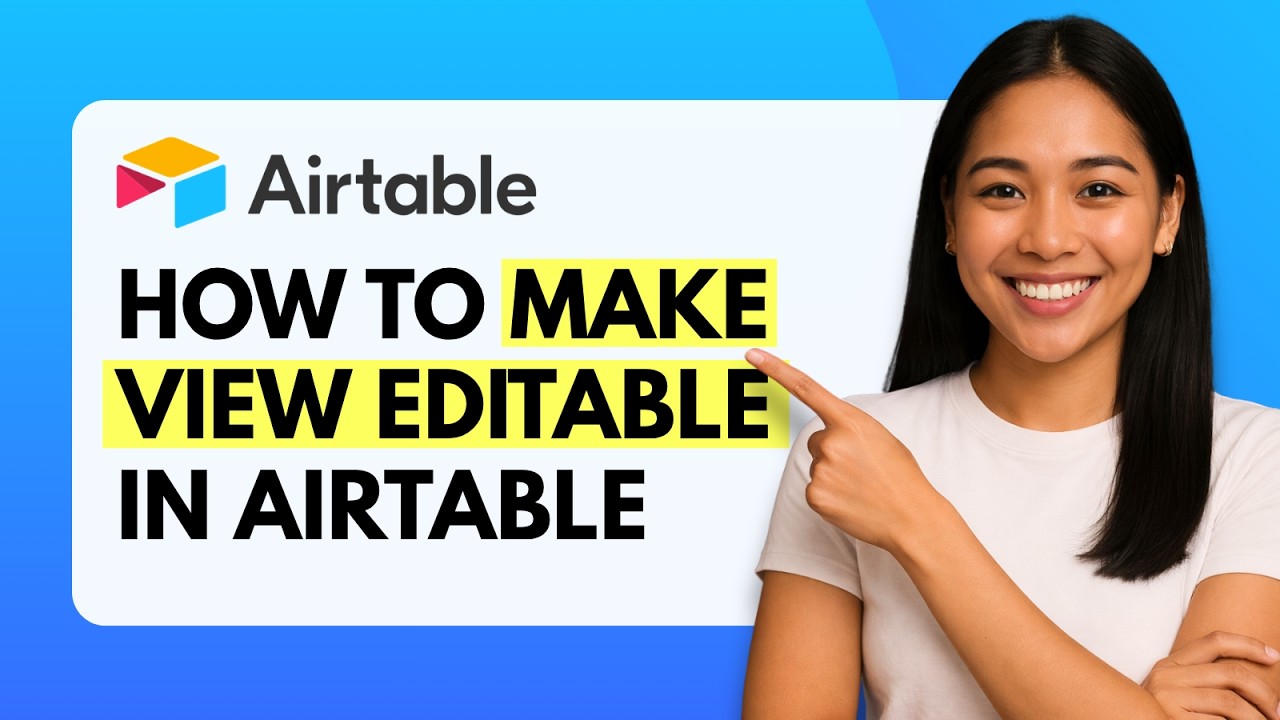 How to Make Airtable View Editable [Quick Guide]