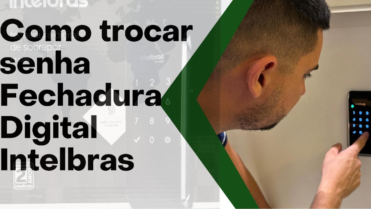 Como trocar senha da Fechadura Digital Intelbras