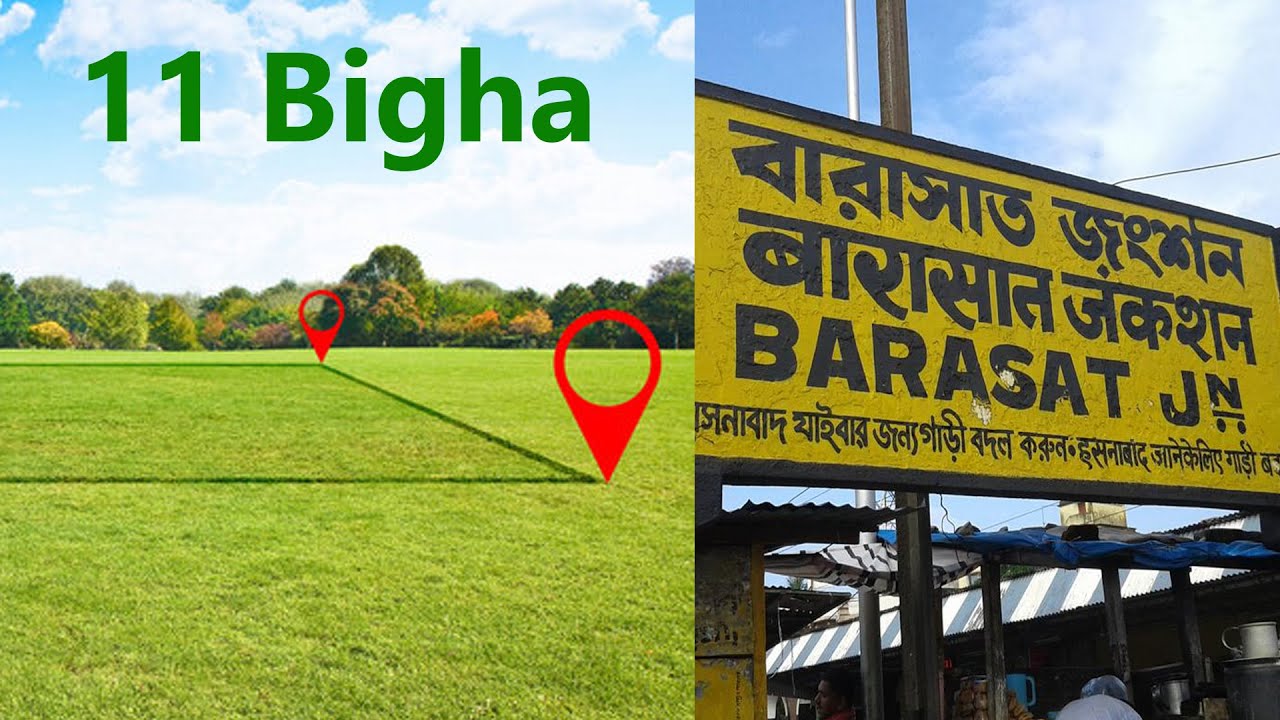 Plot for sale in Barasat Kolkata | 11 Bigha plot for sale in Kolkata