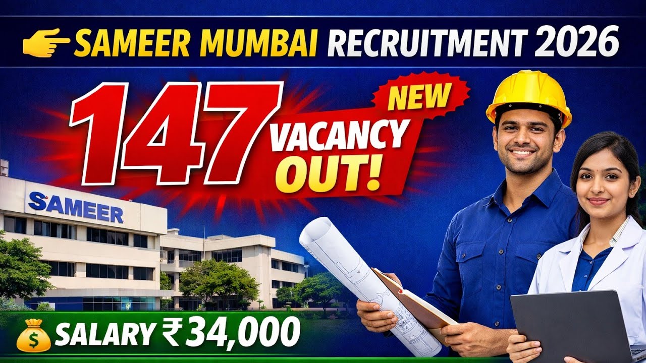 SAMEER Mumbai Recruitment 2026, Apply for 147 Project Engineer & Technical Assistant ✅सैलरी - 34,000