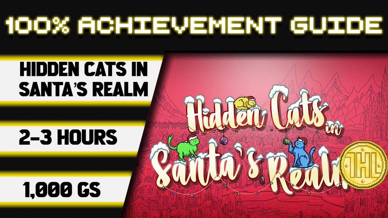 Hidden Cats in Santa's Realm 100% Achievement Walkthrough * 1000GS in 2-3 Hours *