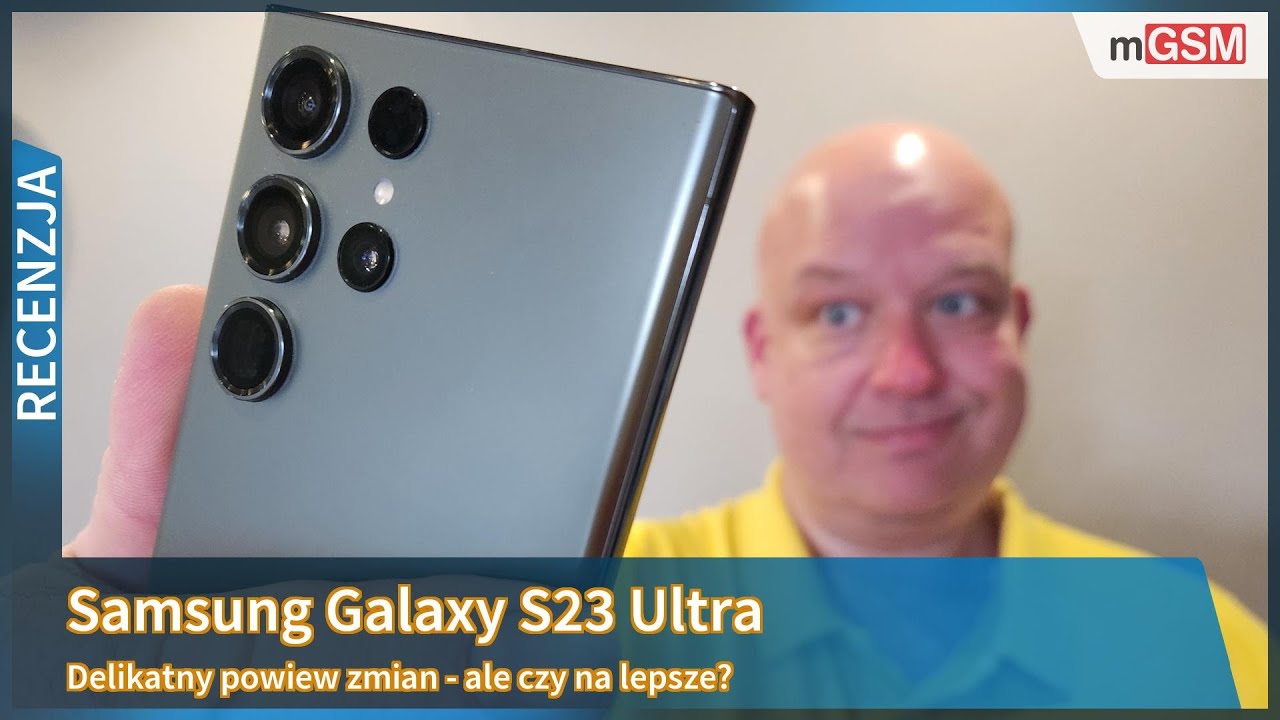 Samsung Galaxy S23 Ultra - recenzja mGSMpl