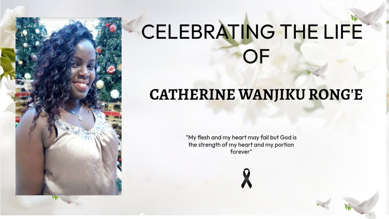 CELEBRATING THE LIFE OF CATHERINE WANJIKU RONG'E