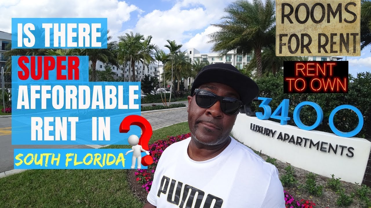 IS THERE SUPER AFFORDABLE RENT IN SOUTH FLORIDA?
