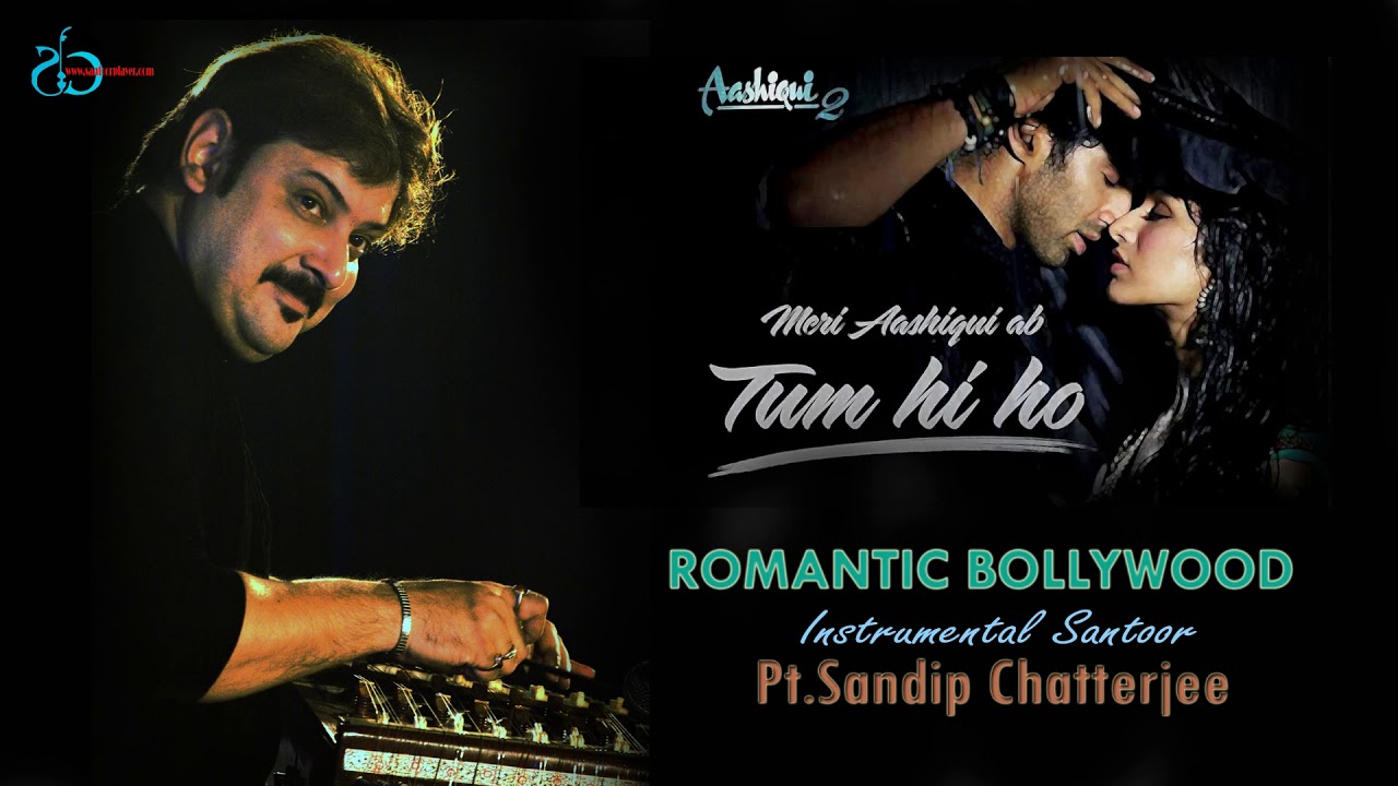 Romantic #Bollywood Instrumental #Santoor-TUM HI HO - Pt.Sandip Chatterjee