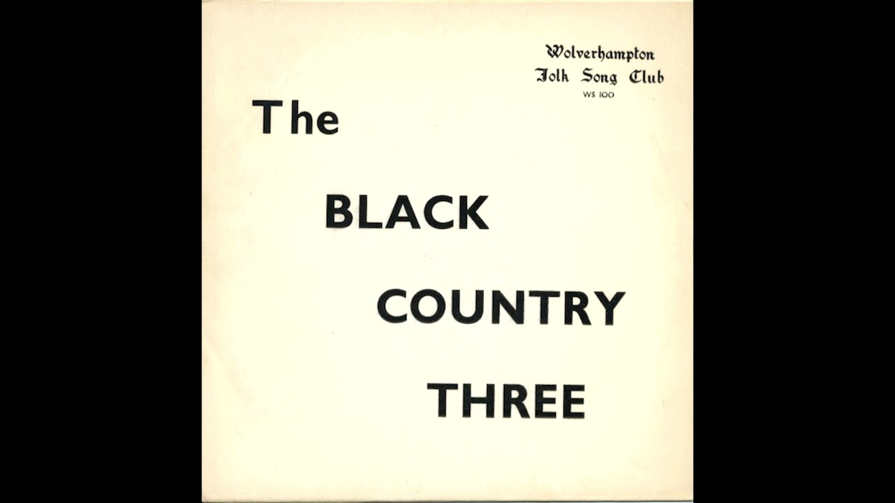 The Black Country Three -  Black Country Songs (Entire EP)