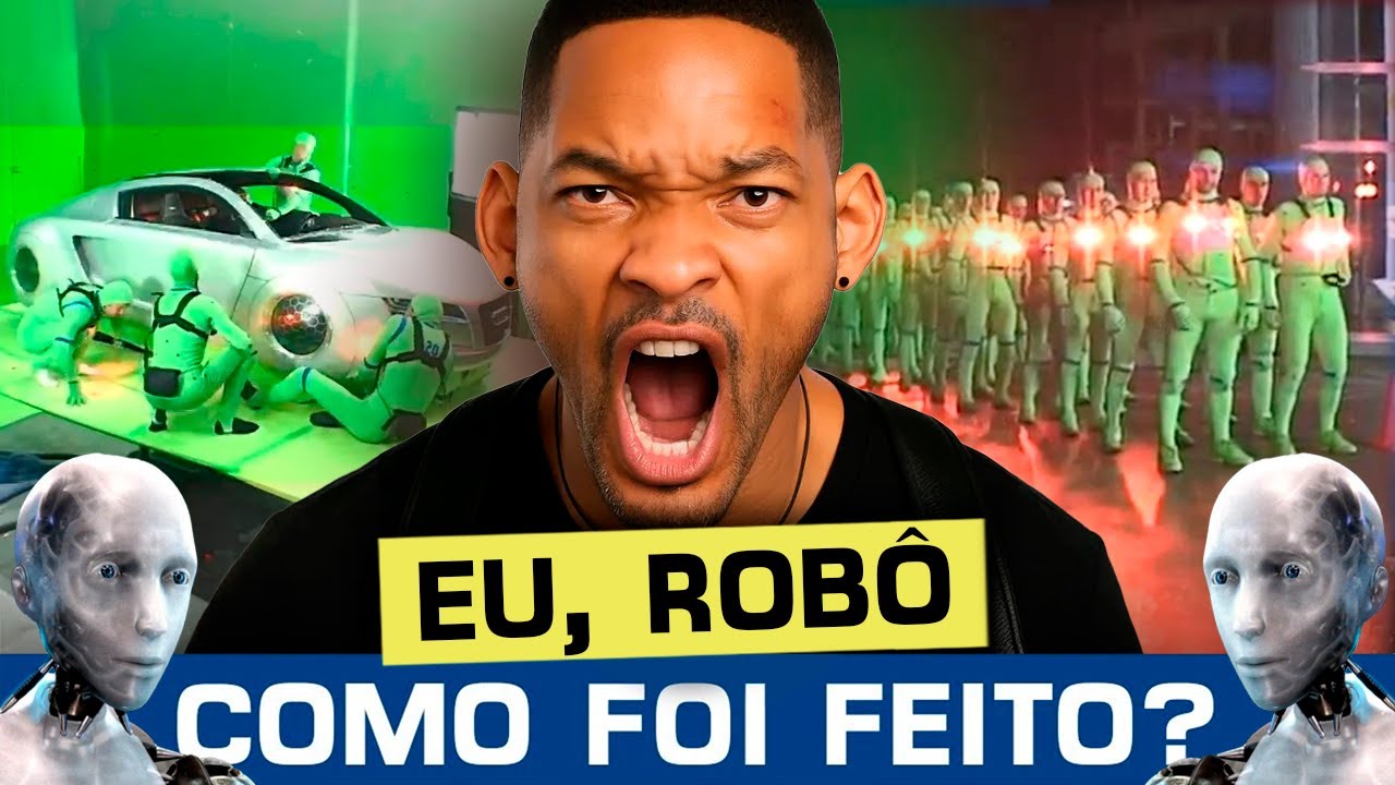 O SEGREDO dos EFEITOS de EU ROBÔ (bastidores, como foi feito o filme com Will Smith)