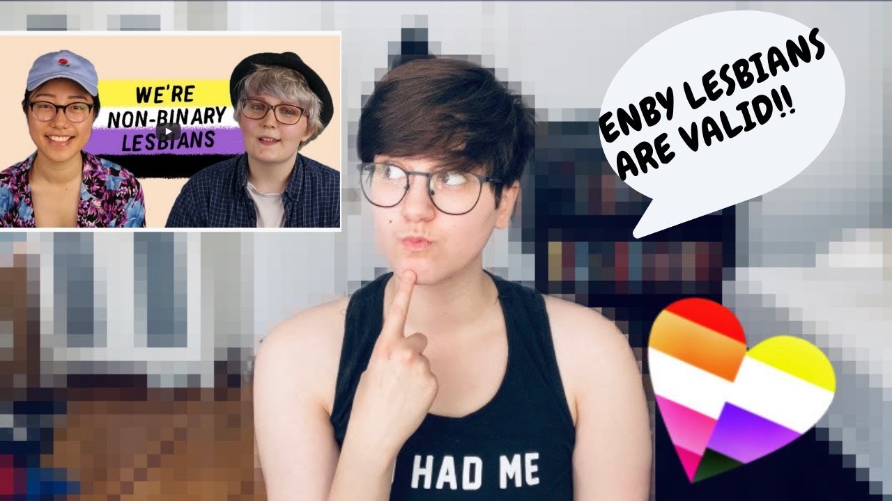 NON BINARY LESBIANS ARE VALID | Reacting to 