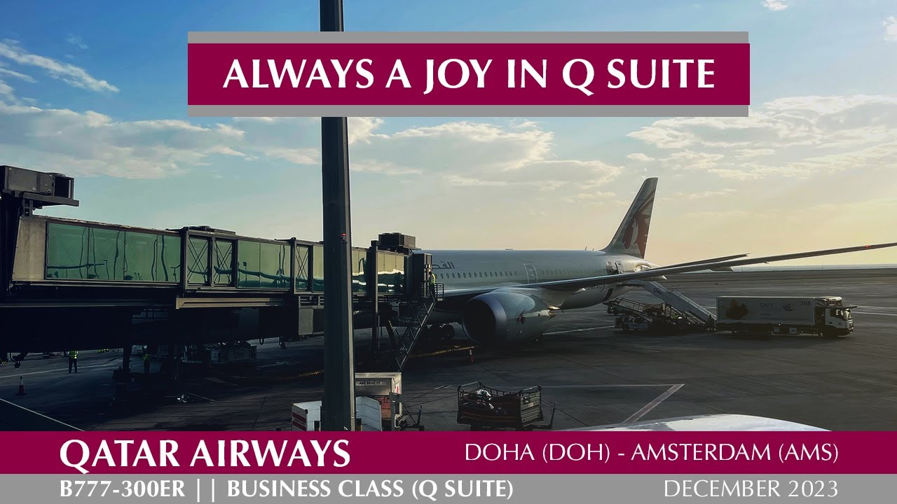 QATAR AIRWAYS - Always a joy in Q-Suite | QR273 Doha - Amsterdam | Business Class | Trip Report