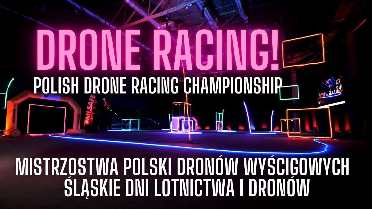 Polish FPV Racing Drones Championship / Mistrzostwa Polski Dronów Wyścigowych FPV