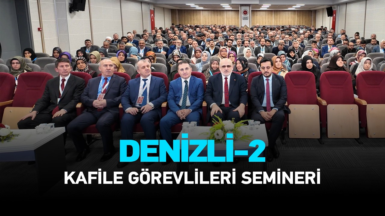 Kafile Görevlileri Eğitim Semineri’nin 12’ncisi Denizli’de Başladı.