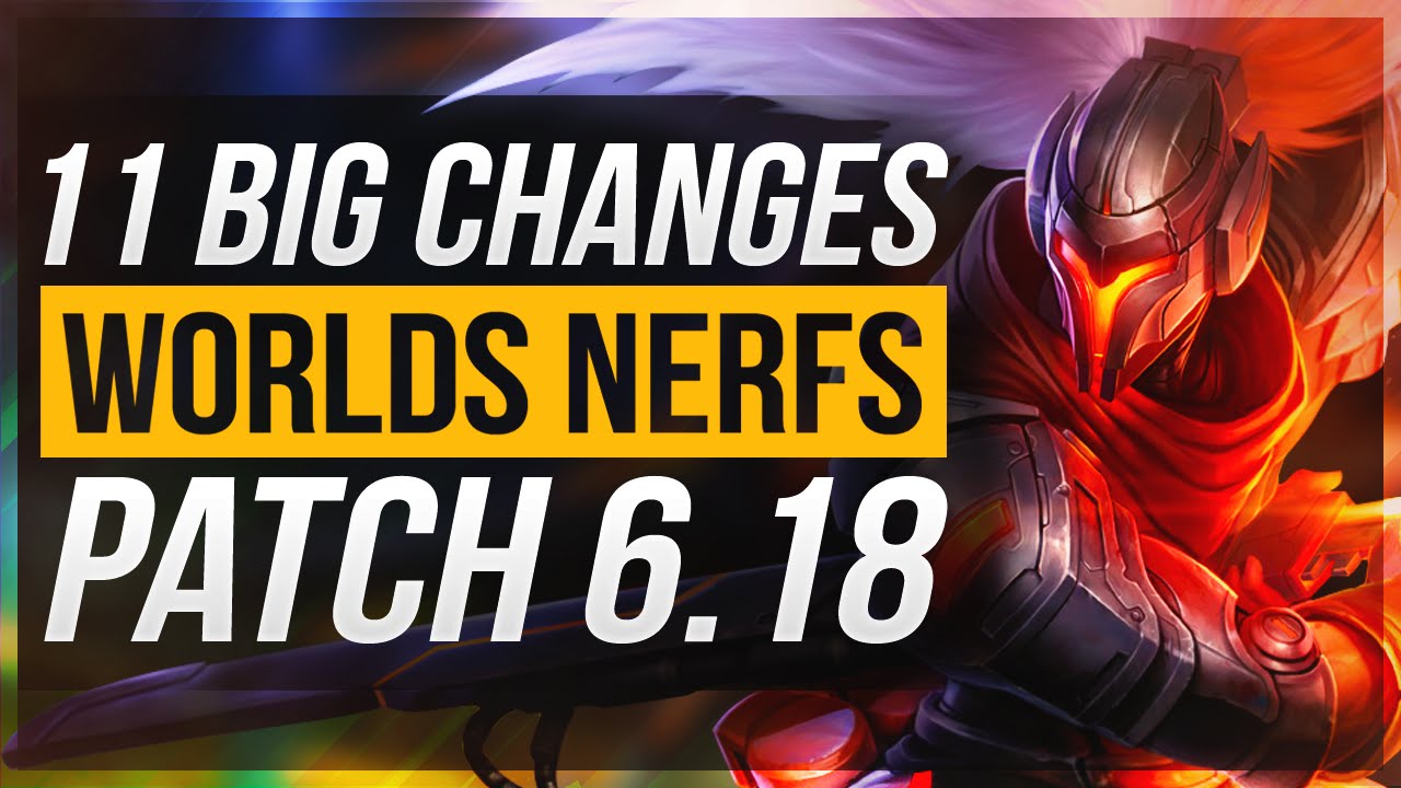 11 BIG CHANGES & NEW WORLD NERFS - Patch 6.18 - League of Legends
