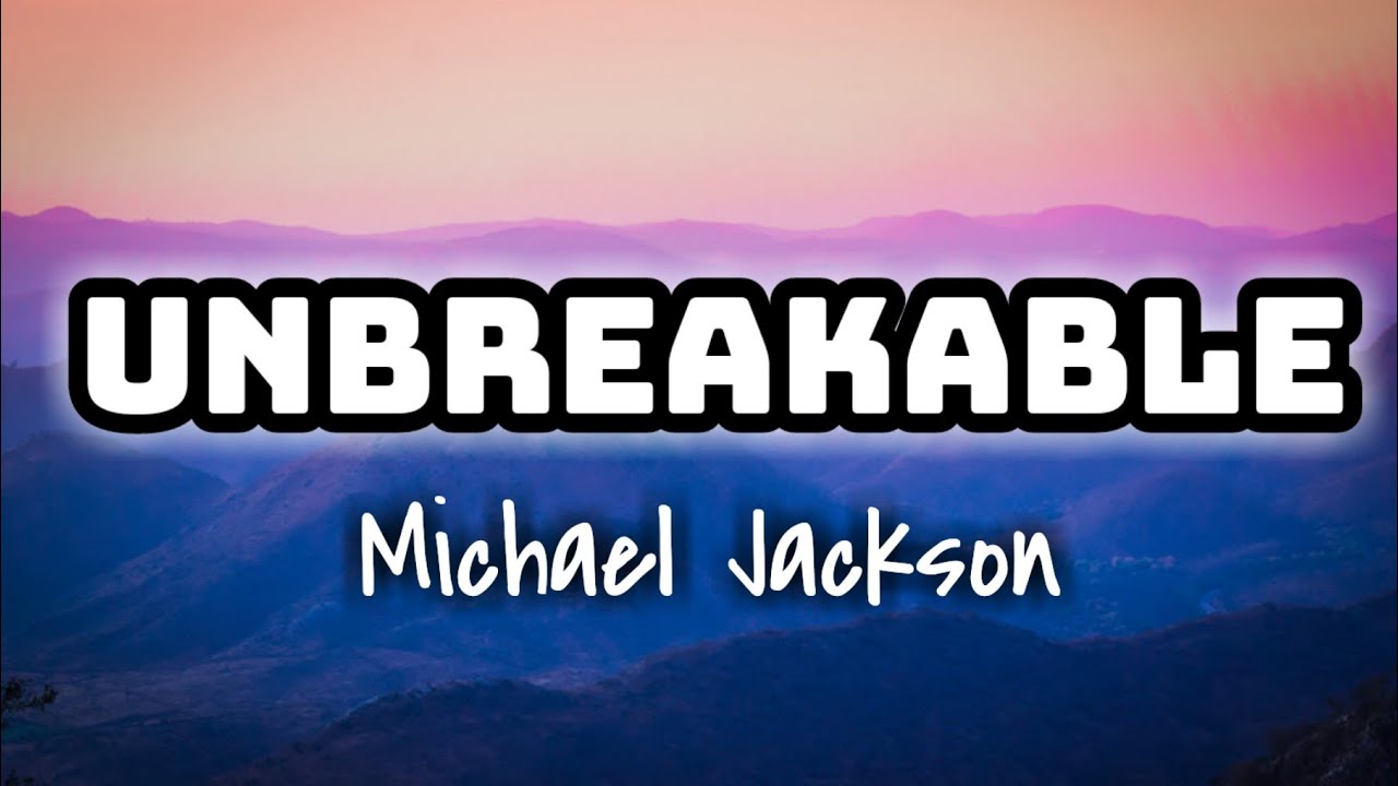 Michael Jackson - Unbreakable (Lyrics Video) 🎤💙