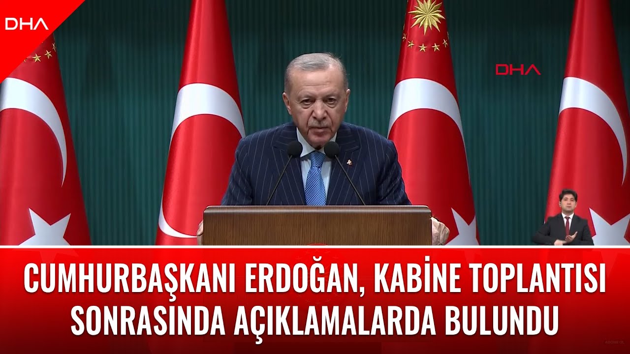 Cumhurbaşkanı Recep Tayyip Erdoğan, kabine toplantısı sonrasında açıklamalarda bulundu