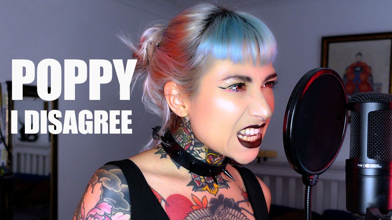 Poppy - I Disagree (Vocal Cover)