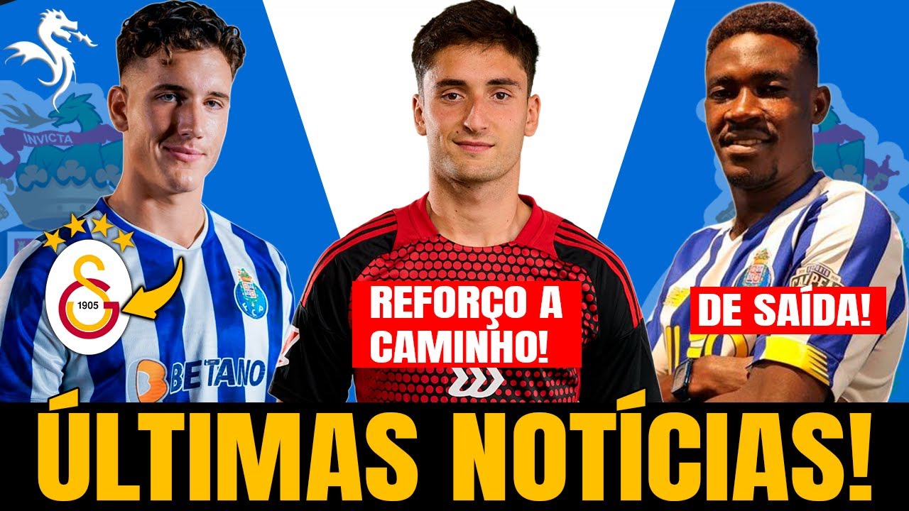 🚨 REFORÇO PARA O DRAGÃO! SAÍDAS CONFIRMADAS E+ | NOTÍCIAS DO FC PORTO