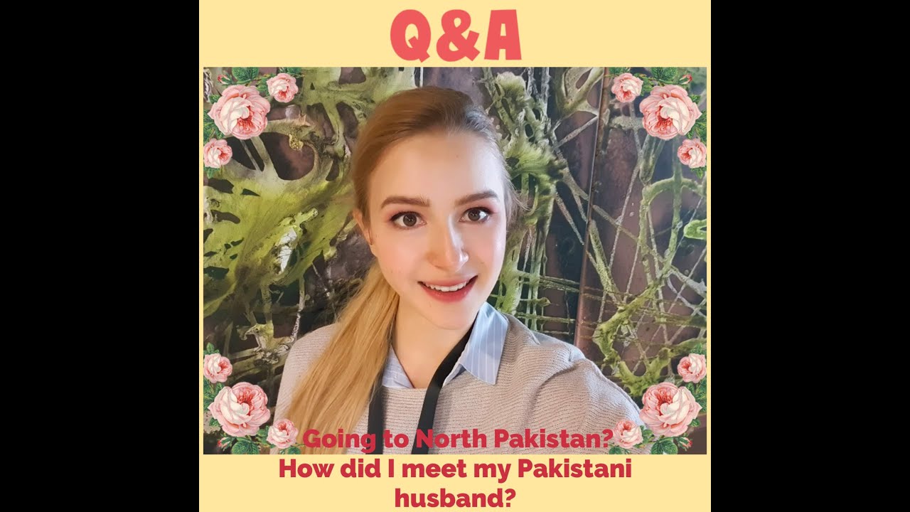 Q&A with &Aacute;gota and Zermoon- How did I meet my Pakistani husband? Going to North Pakistan?