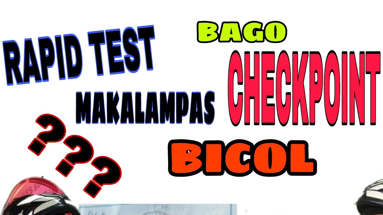 CHECKPOINT PAUWI NG BICOL | mga kailangan..