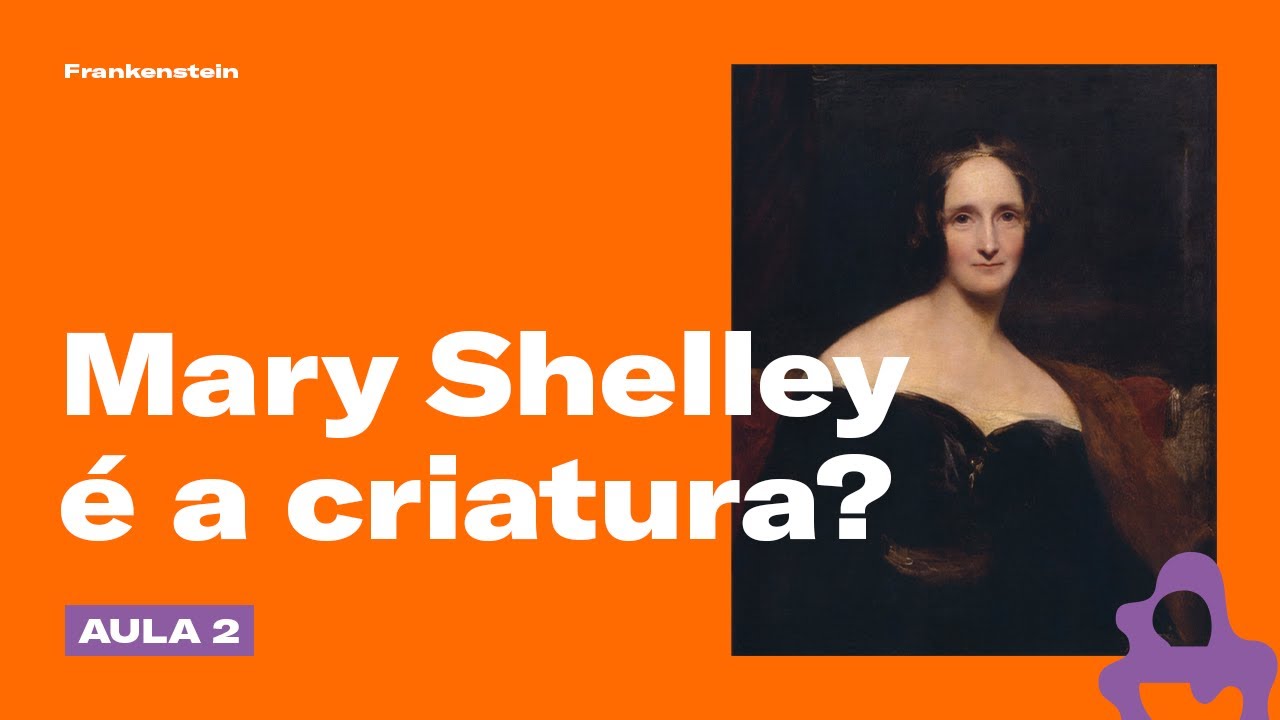 Frankenstein é uma AUTOBIOGRAFIA de Mary Shelley? (Parte 02)