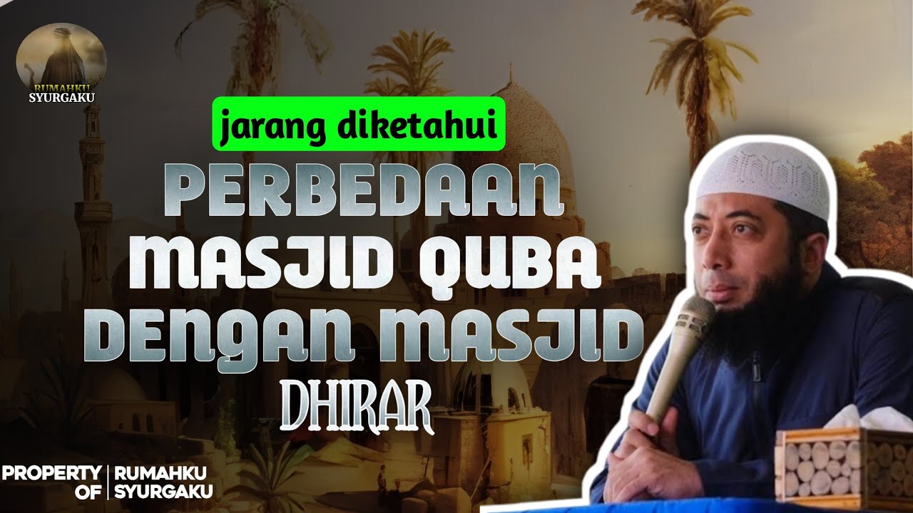 PERBEDAAN MASJID QUBA DENGAN MASJID DHIRAR - USTADZ KHALID BASALAMAH