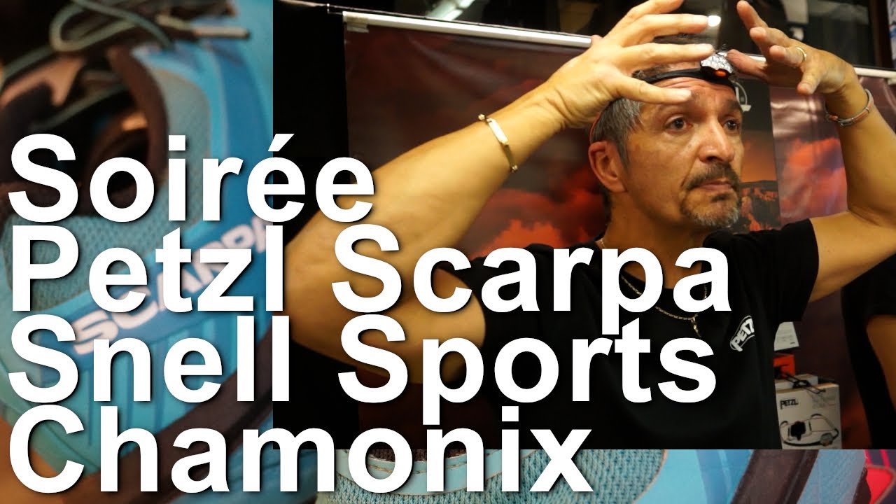 Soir&eacute;e test Petzl Scarpa Snell Sports Chamonix Mont Blanc ski course montagne escalade alpinisme