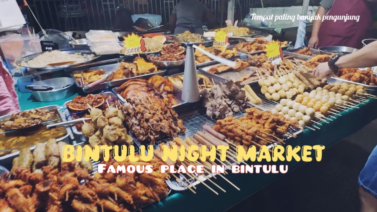 BINTULU NIGHT MARKET /Famous place in Bintulu