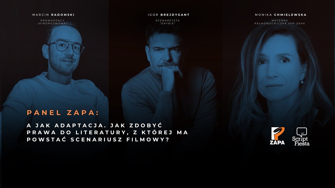 PANEL ZAPA: Jak zdobyć prawa do literatury, z kt&oacute;rej ma powstać scenariusz? | 13.Script Fiesta |2025