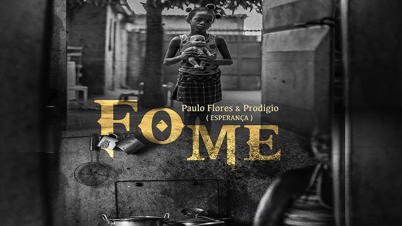 Esperan&ccedil;a (Paulo Flores & Prod&iacute;gio) - Fome