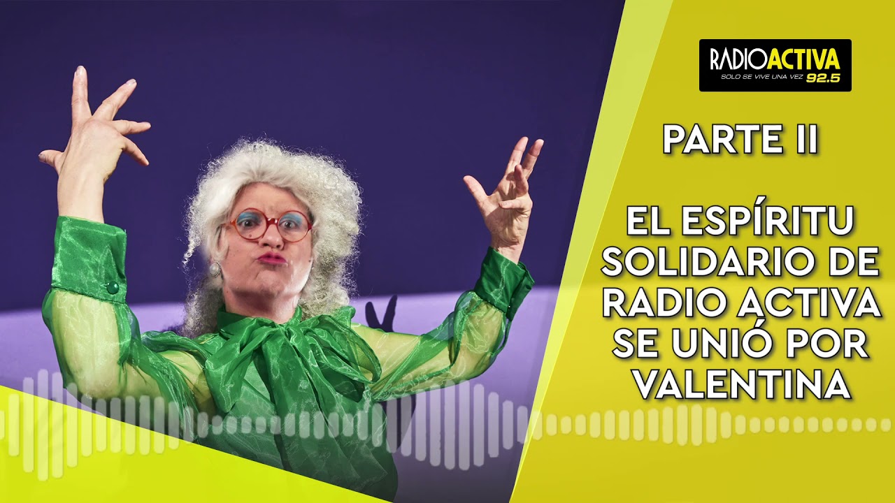 🟡 #AUDIO: EL ESPÍRITU SOLIDARIO DE RADIO ACTIVA SE UNIÓ POR VALENTINA - PARTE II