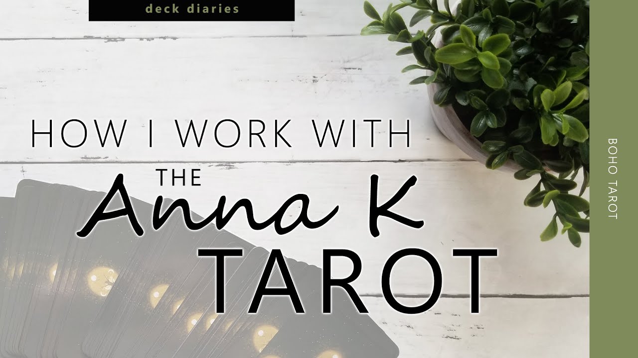 How I Work With The Anna K Tarot