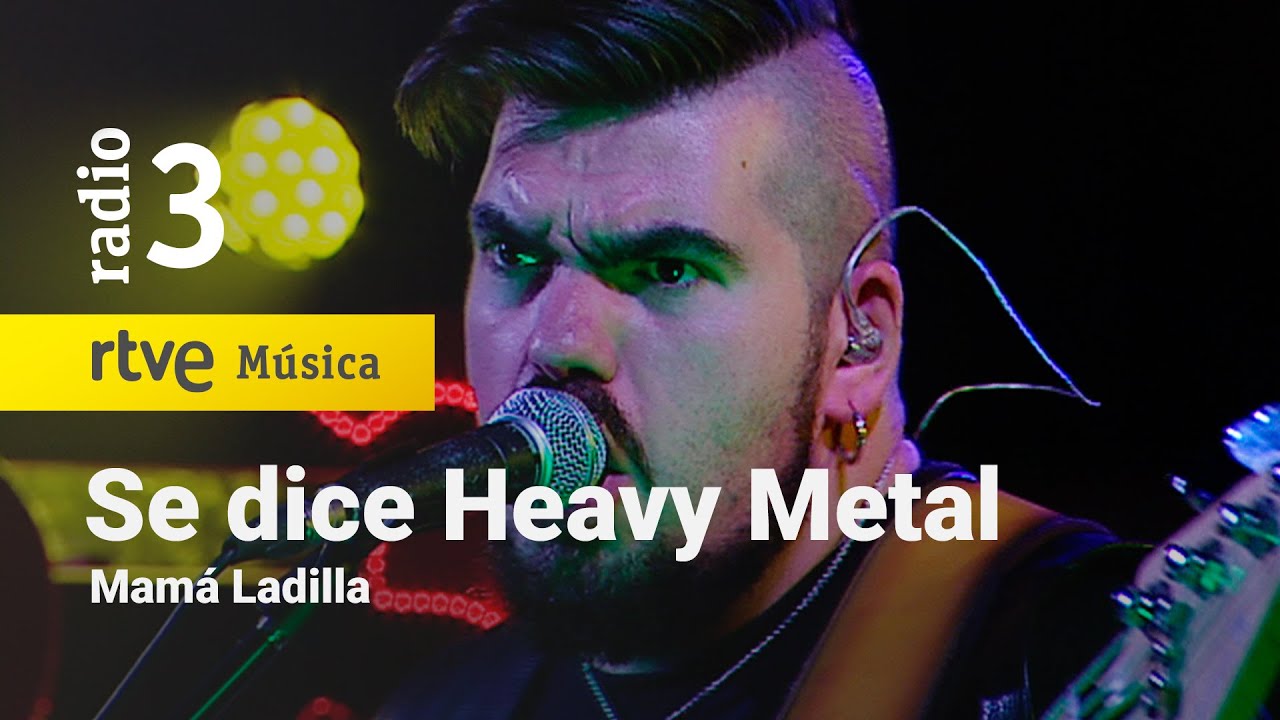 Mamá Ladilla - “Se dice Heavy Metal