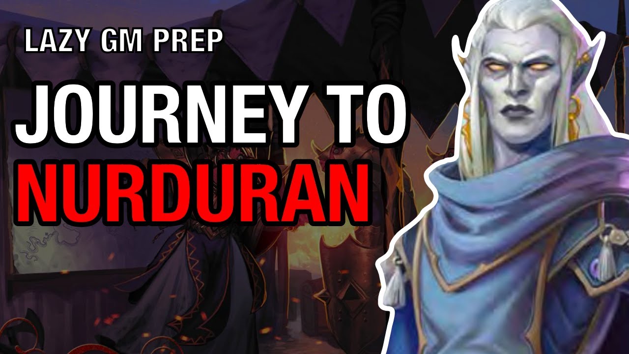 Journey to Nurduran – Dragon Empire Prep Session 52