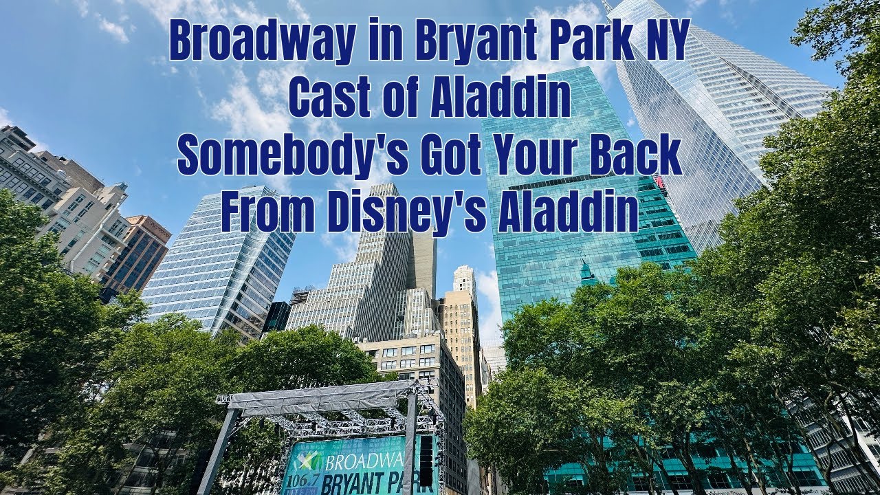 Disney's Aladdin Cast, Somebody's Got Your Back, Broadway in Bryant Park