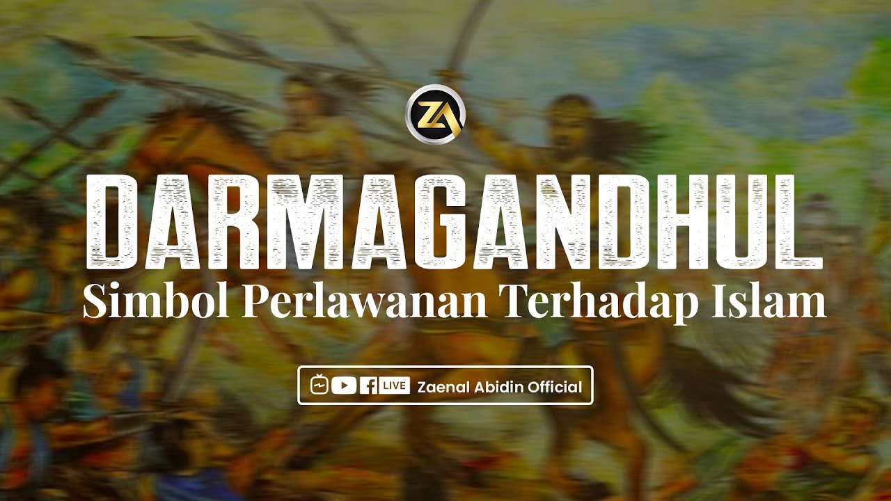 DARMAGANDHUL, SIMBOL PERLAWANAN TERHADAP ISLAM