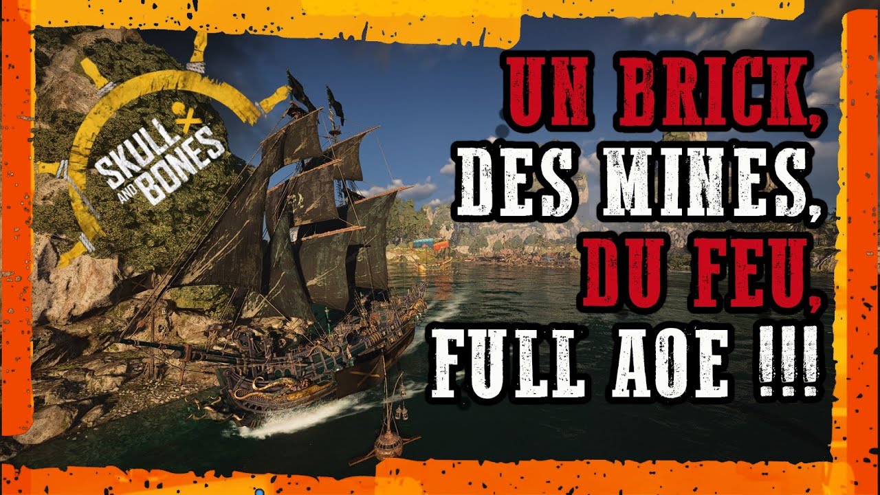 [SKULL & BONES] Build Brick Full Dégâts de Zone