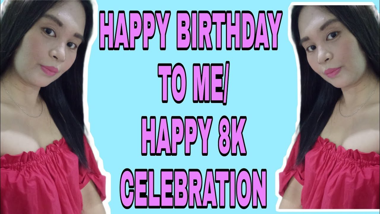 Birthday Video Greetings / Happy 8k To Me