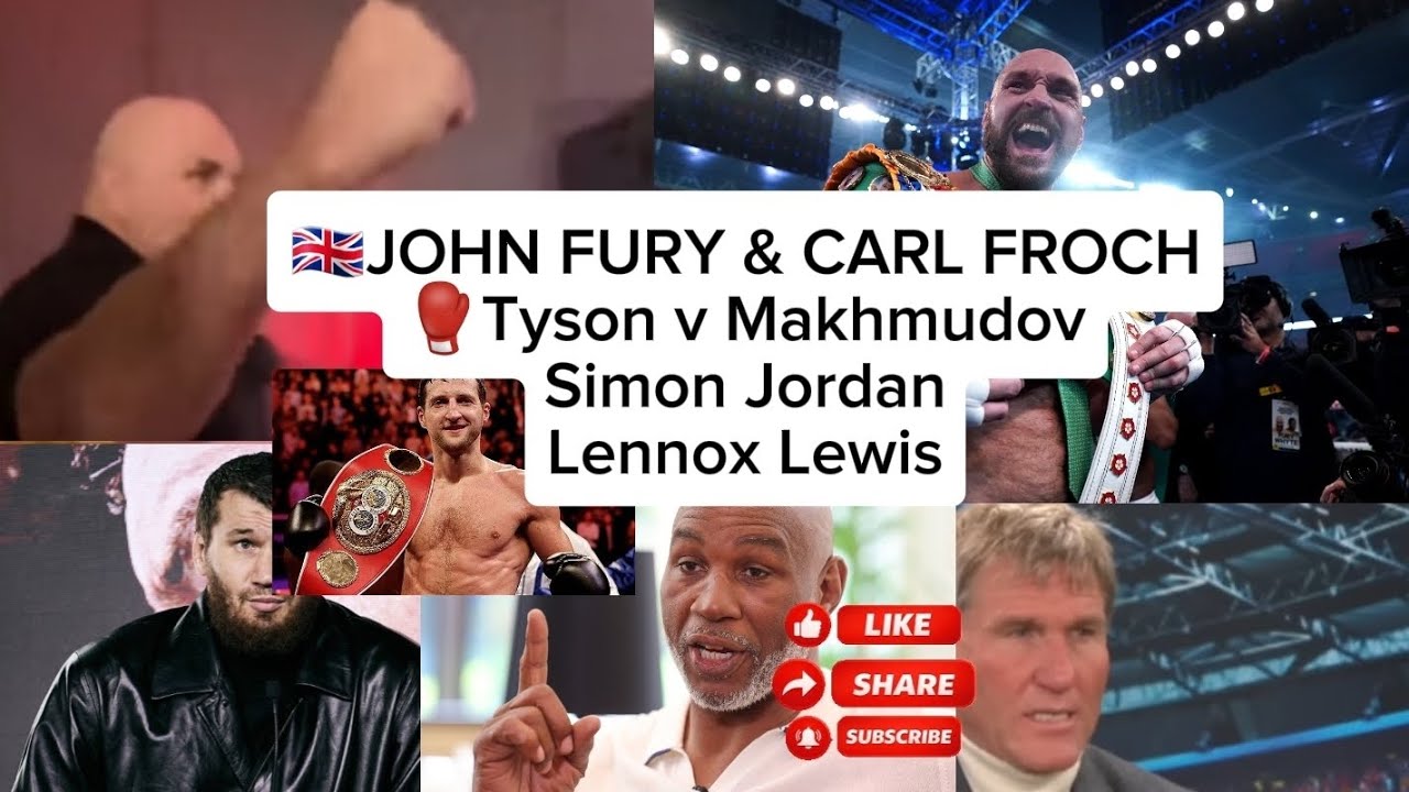 🇬🇧🥊⚠️ DRAMA JOHN FURY CARL FROCH SIMON JORDAN  TYSON v MAKHMUDOV #tysonfury #boxingnews #simonjordan