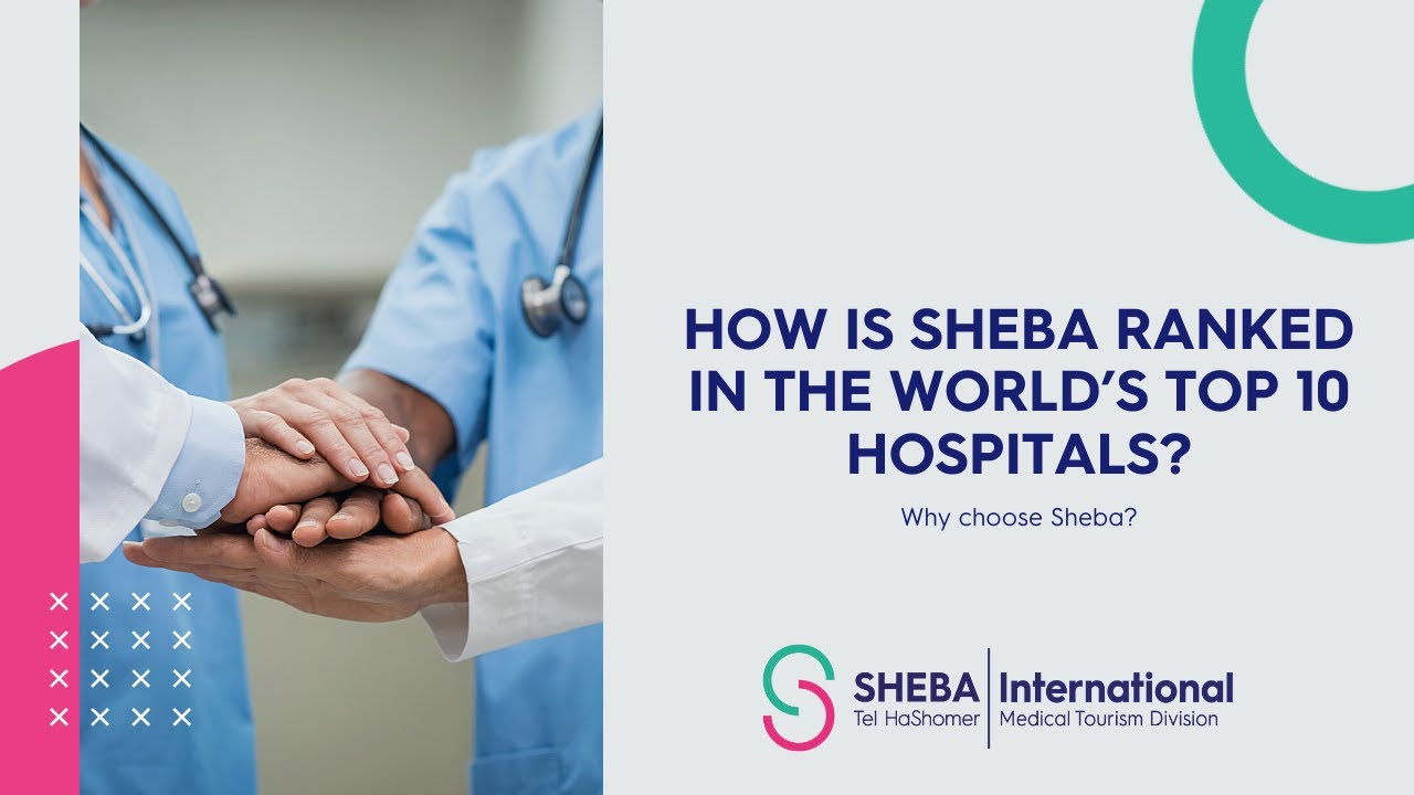 Why Sheba Medical Center ranked on the list of the top ten best hospitals in the world?