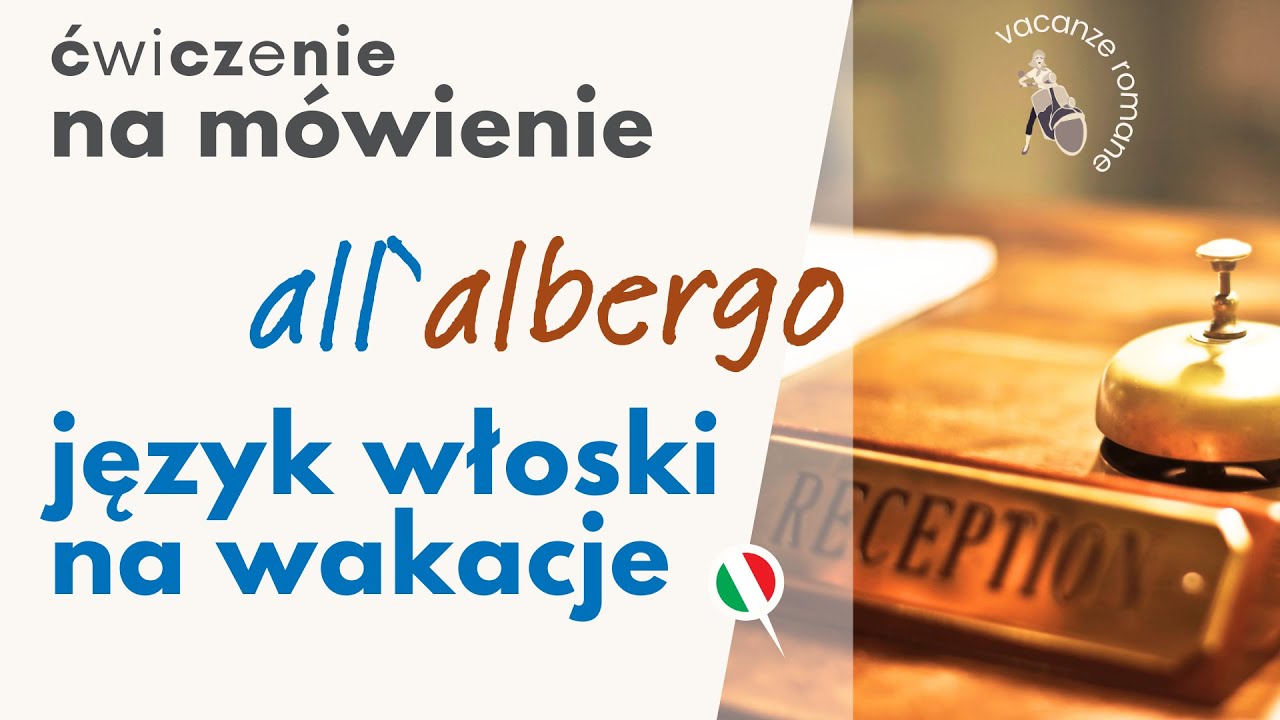 ALL'ALBERGO. Ćwiczenie na mówienie. Rozmówki włoskie na wakacje.