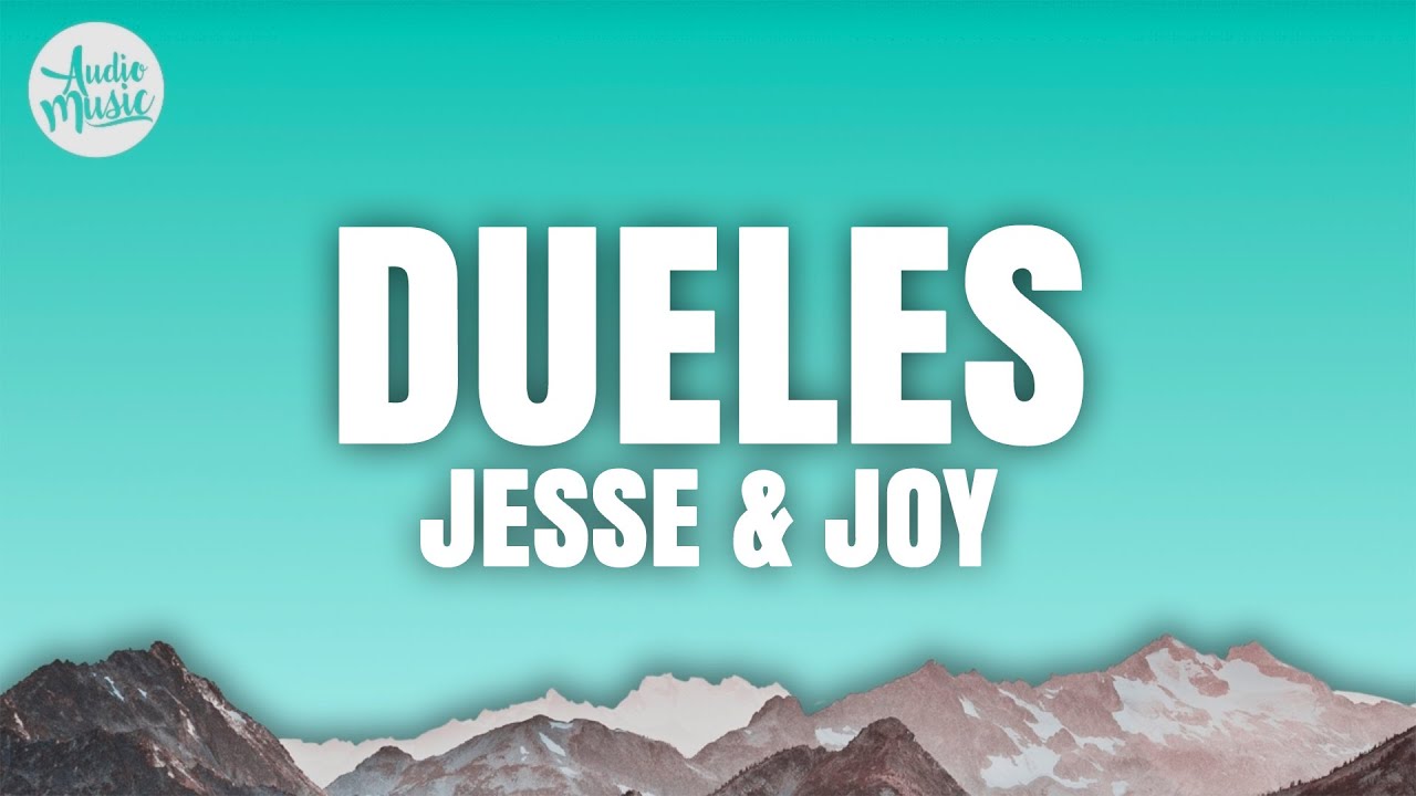 Jesse & Joy - Dueles (Letra)