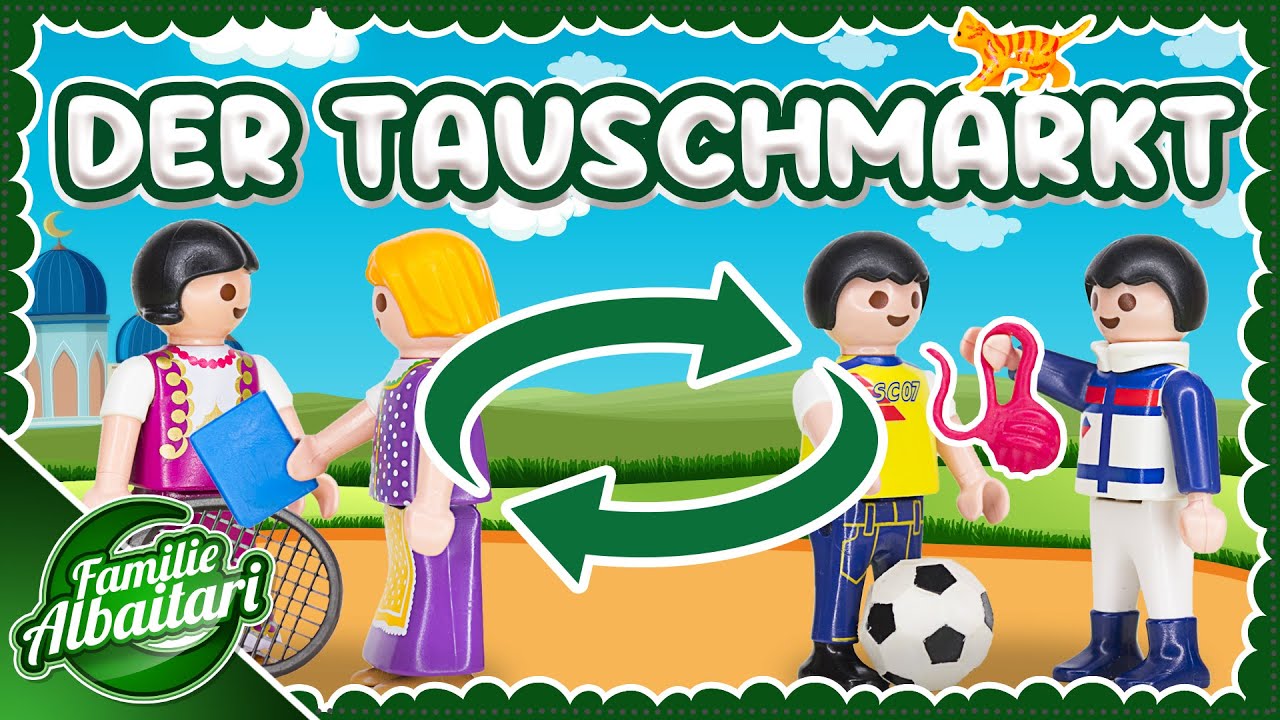 Der Tauschmarkt 💞 Tauschen statt kaufen 💰 Halal Handel 🛍 Flohmarkt für Kinder 😺