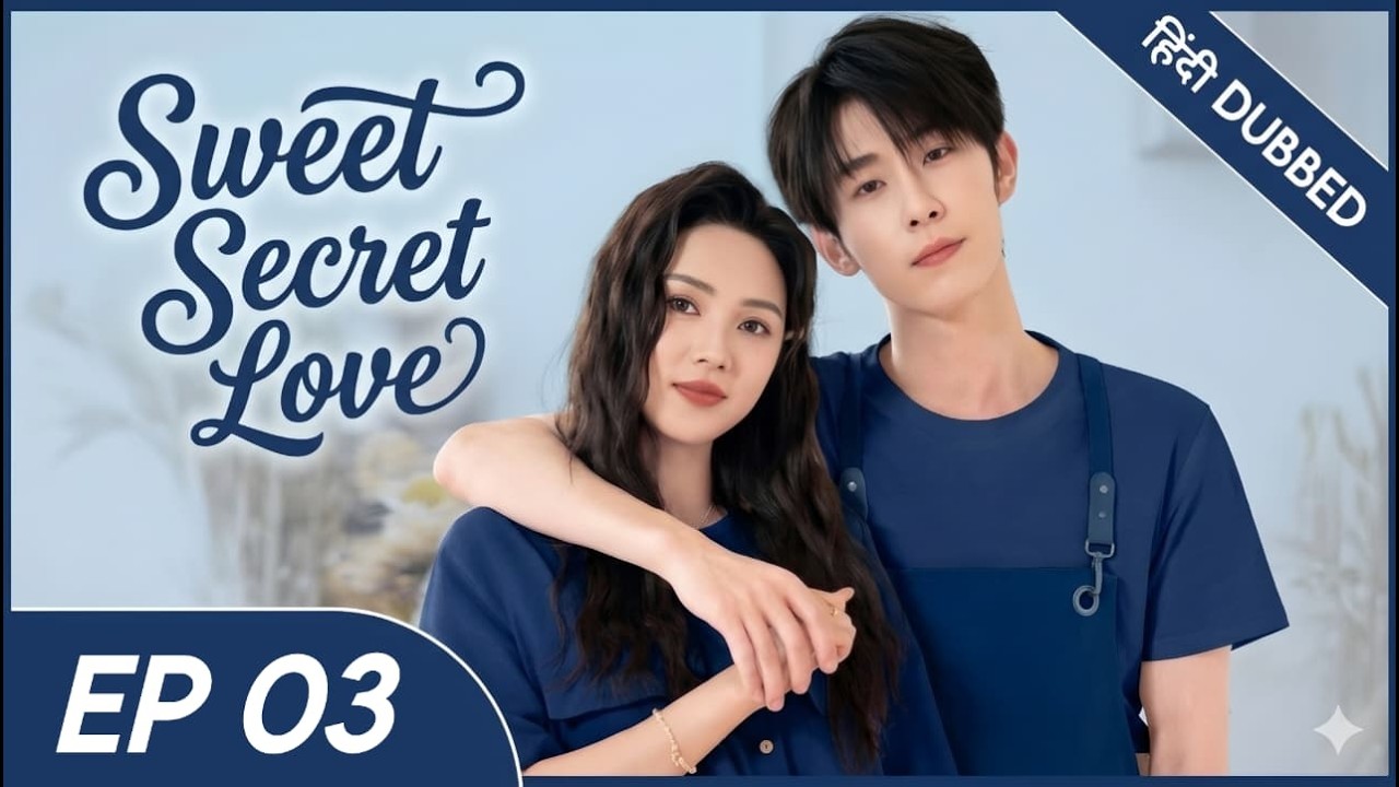 Sweet Secret Love | Episode 3 | Chinese Drama Hindi Dubbed | Love Story Series |#NewEpisode #cdrama