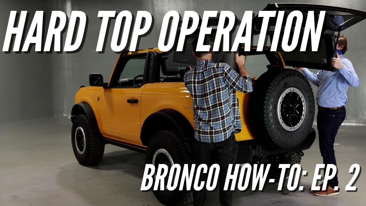 2021 Ford Bronco Hard Top Operation | Bronco How-To Ep. 2 | Bronco Nation