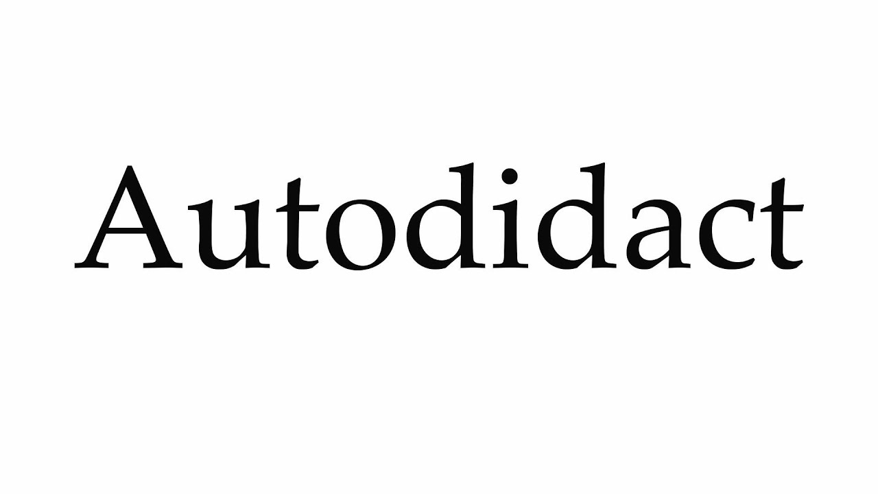How to Pronounce Autodidact
