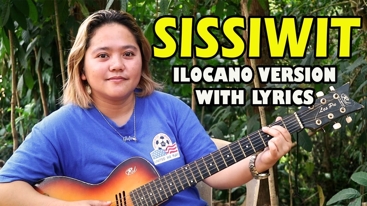 SISSIWIT ILOCANO VERSION WITH LYRICS | Jovie Almoite
