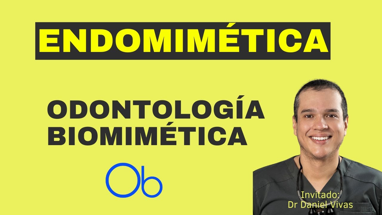 ENDOMIMÉTICA 🦷 Odontología Biomimética con Dr Carlos Alberto Vivas González