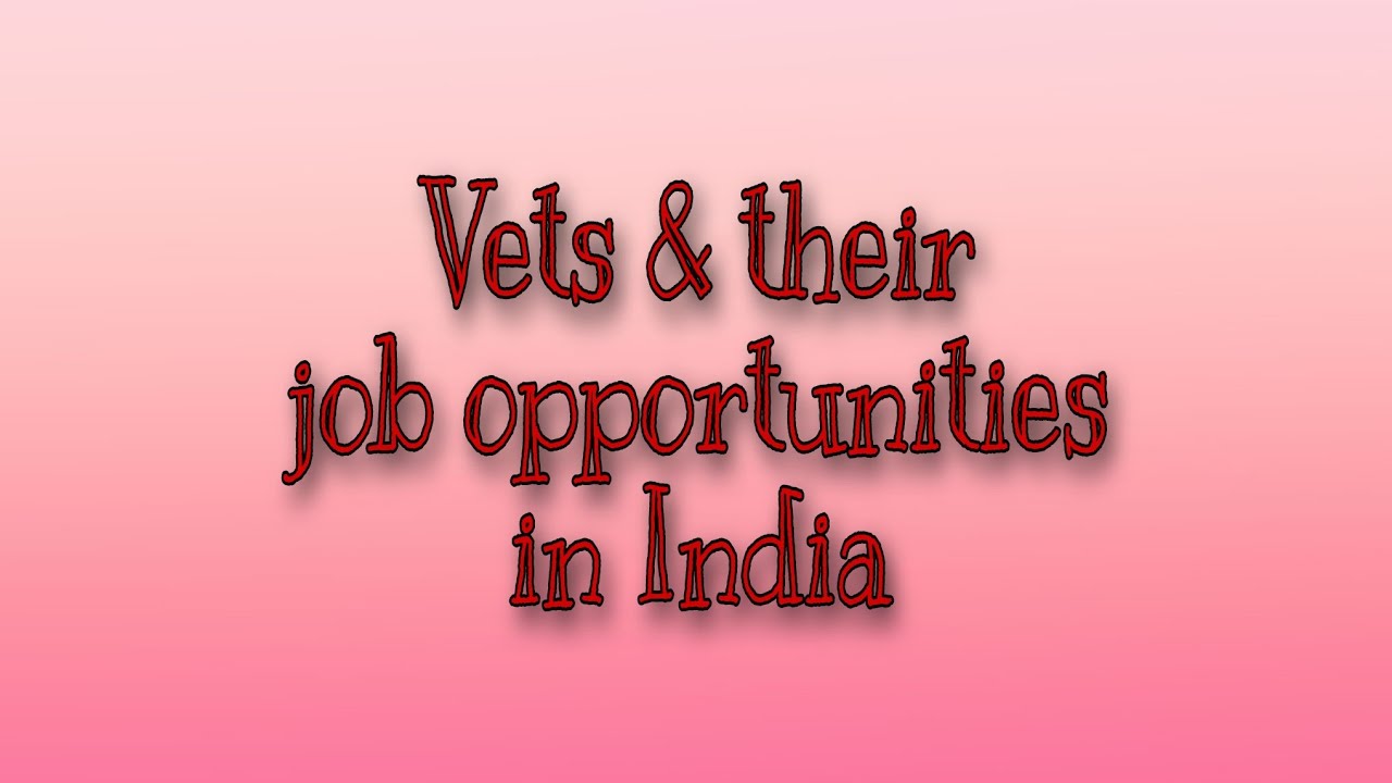 Job opportunities for veterinarians in india